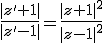 \frac{|z'+1|}{|z'-1|}=\frac{|z+1|^2}{|z-1|^2}